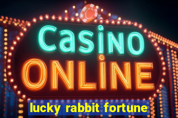 lucky rabbit fortune